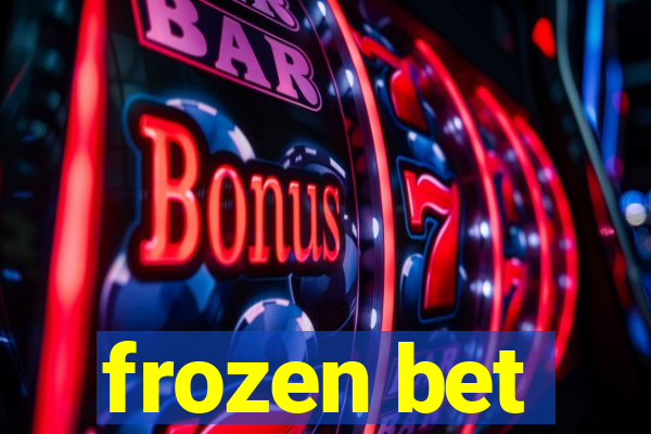 frozen bet
